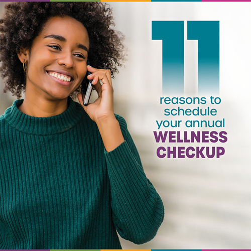 11 reasons to schedule your annual wellness checkup