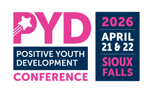 PYD: Positive Youth Development Conference. April 21 & 22, 2026 at the Clubhouse in Sioux Falls, SD