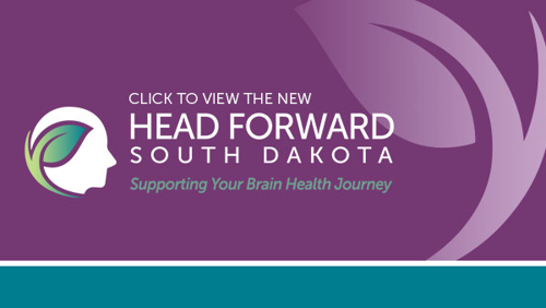 CLICK to view the new Head Forward South Dakota Website. Supporting your Brain Health Journey.